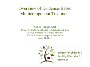 Overview of Evidence-Based Multicomponent Treatment Sarah Hampl, MD
