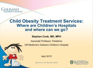 Child Obesity Treatment Services: Where are Children’s Hospitals Stephen Cook, MD, MPH