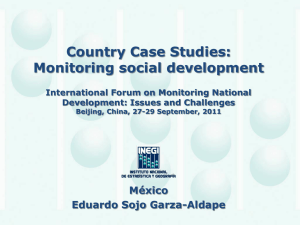 Country Case Studies: Monitoring social development México Eduardo Sojo Garza-Aldape