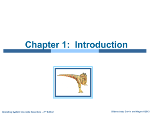 Chapter 1:  Introduction Silberschatz, Galvin and Gagne ©2013 – 2