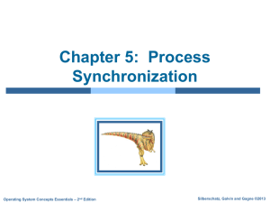 Chapter 5:  Process Synchronization Silberschatz, Galvin and Gagne ©2013 – 2