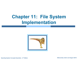 Chapter 11:  File System Implementation Silberschatz, Galvin and Gagne ©2013 – 2