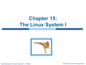 Chapter 15: The Linux System I Silberschatz, Galvin and Gagne ©2013 – 2