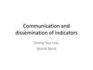 Communication and dissemination of indicators Soong Sup Lee, World Bank