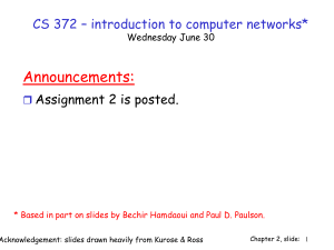Announcements: CS 372 – introduction to computer networks* Assignment 2 is posted. 