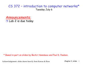 CS 372 – introduction to computer networks* Announcements: Tuesday July 6
