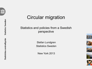 Circular migration Statistics and policies from a Swedish perspective Stefan Lundgren
