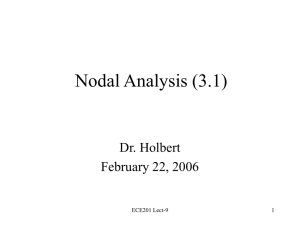 Nodal Analysis (3.1) Dr. Holbert February 22, 2006 ECE201 Lect-9