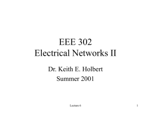 EEE 302 Electrical Networks II Dr. Keith E. Holbert Summer 2001