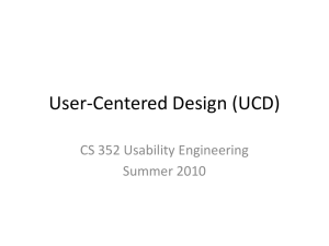 User-Centered Design (UCD) CS 352 Usability Engineering Summer 2010