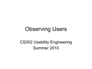 Observing Users CS352 Usability Engineering Summer 2010