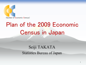 Plan of the 2009 Economic Census in Japan Seiji TAKATA