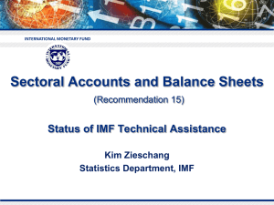 Sectoral Accounts and Balance Sheets Status of IMF Technical Assistance Kim Zieschang