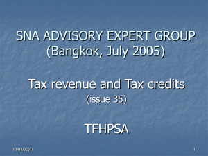 SNA ADVISORY EXPERT GROUP (Bangkok, July 2005) Tax revenue and Tax credits TFHPSA
