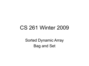 CS 261 Winter 2009 Sorted Dynamic Array Bag and Set