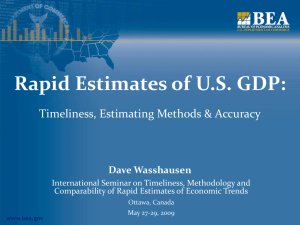 Rapid Estimates of U.S. GDP: Timeliness, Estimating Methods &amp; Accuracy Dave Wasshausen