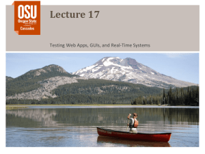 Lecture 17 Testing Web Apps, GUIs, and Real-Time Systems