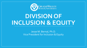 DIVISION OF INCLUSION &amp; EQUITY Jesse M. Bernal, Ph.D.