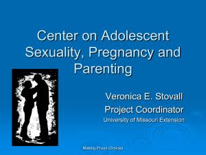 Center on Adolescent Sexuality, Pregnancy and Parenting Veronica E. Stovall