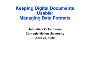 Keeping Digital Documents Usable: Managing Data Formats John Mark Ockerbloom