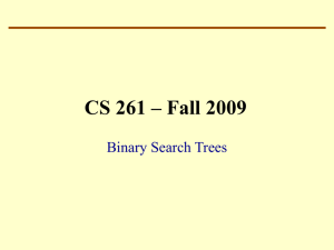 CS 261 – Fall 2009 Binary Search Trees