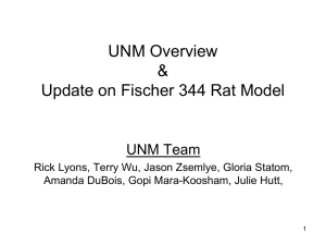 UNM Overview &amp; Update on Fischer 344 Rat Model UNM Team