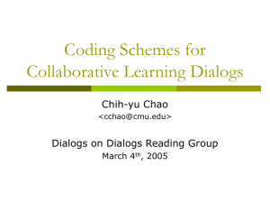 Coding Schemes for Collaborative Learning Dialogs Chih-yu Chao Dialogs on Dialogs Reading Group