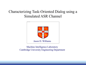 Characterizing Task-Oriented Dialog using a Simulated ASR Channel Jason D. Williams