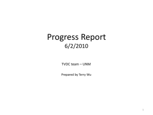Progress Report 6/2/2010 TVDC team – UNM Prepared by Terry Wu