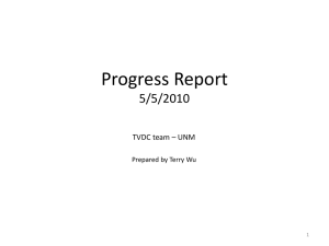 Progress Report 5/5/2010 TVDC team – UNM Prepared by Terry Wu