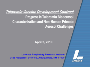 Tularemia Vaccine Development Contract Progress in Tularemia Bioaerosol Characterization and Non-Human Primate