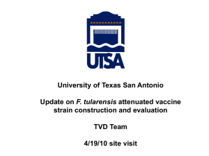University of Texas San Antonio F. tularensis strain construction and evaluation TVD Team