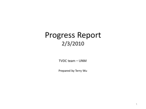 Progress Report 2/3/2010 TVDC team – UNM Prepared by Terry Wu