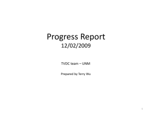 Progress Report 12/02/2009 TVDC team – UNM Prepared by Terry Wu