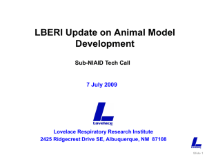 LBERI Update on Animal Model Development Sub-NIAID Tech Call 7 July 2009