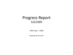 Progress Report 5/6/2009 TVDC team – UNM Prepared by Terry Wu