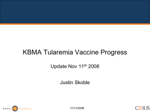 KBMA Tularemia Vaccine Progress Update Nov 11 2008 Justin Skoble