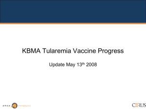 KBMA Tularemia Vaccine Progress Update May 13 2008 th