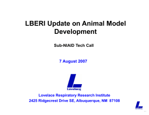 LBERI Update on Animal Model Development Sub-NIAID Tech Call 7 August 2007