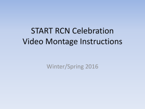 START RCN Celebration Video Montage Instructions Winter/Spring 2016