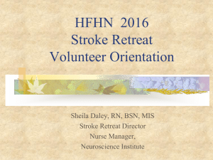 HFHN  2016 Stroke Retreat Volunteer Orientation Sheila Daley, RN, BSN, MIS