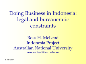 Doing Business in Indonesia: legal and bureaucratic constraints Ross H. McLeod