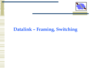 Datalink – Framing, Switching