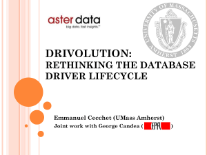 DRIVOLUTION: RETHINKING THE DATABASE DRIVER LIFECYCLE Emmanuel Cecchet (UMass Amherst)