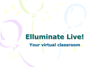 Elluminate Live! Your virtual classroom