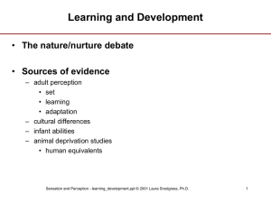 Learning and Development The nature/nurture debate Sources of evidence