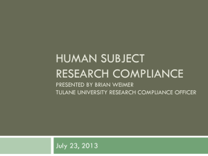 HUMAN SUBJECT RESEARCH COMPLIANCE July 23, 2013 PRESENTED BY BRIAN WEIMER