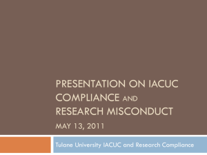 PRESENTATION ON IACUC COMPLIANCE RESEARCH MISCONDUCT MAY 13, 2011