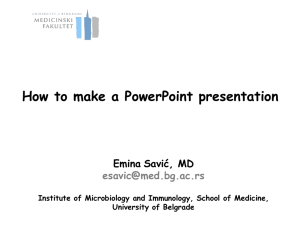How to make a PowerPoint presentation Emina Savić, MD