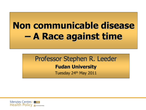 Non communicable disease – A Race against time Professor Stephen R. Leeder